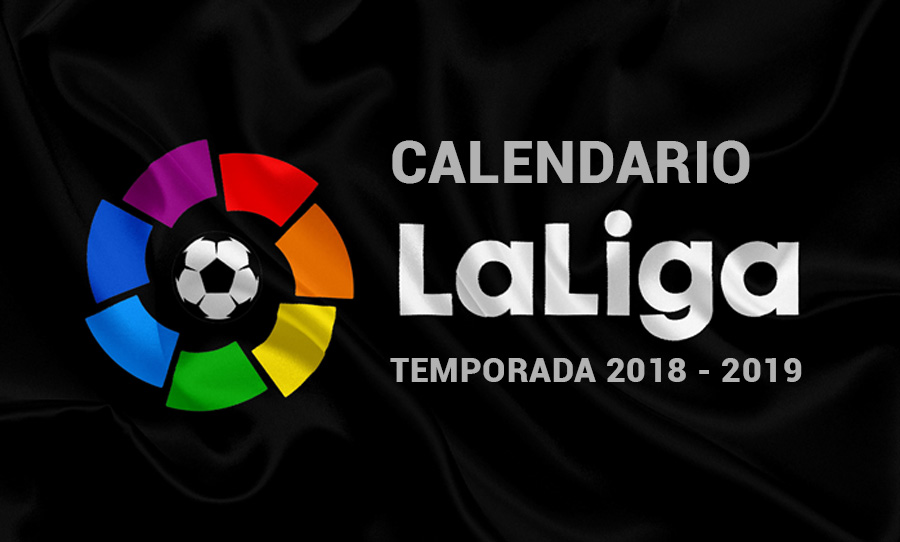 Calendario de La Liga - Temporada 2018 / 2019